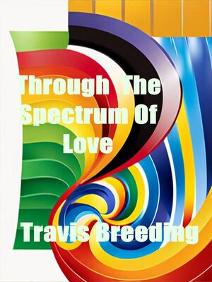 cover image of ThroughThe Spectrum of Love